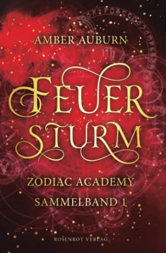 Feuersturm - Zodiac Academy Sammelband 1 (Zodiac Academy Sammelbände, Band 1) von Rosenrot Verlag